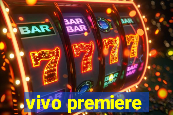 vivo premiere